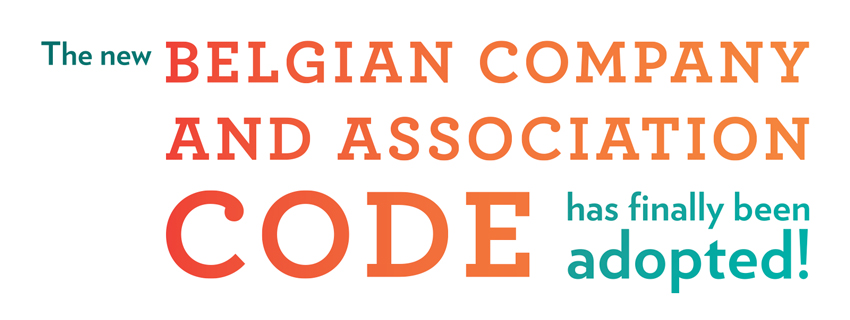 The new Belgian Company and Association Code has finally been adopted!
