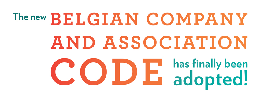 The new Belgian Company and Association Code has finally been adopted!